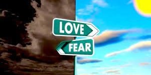 Love fear choice